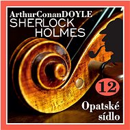 Sherlock Holmes – Opatské sídlo - Arthur Conan Doyle