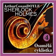 Sherlock Holmes – Osamělá cyklistka - Arthur Conan Doyle
