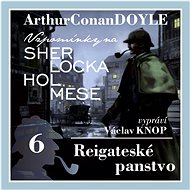 Sherlock Holmes: Reigateské panstvo - Arthur Conan Doyle