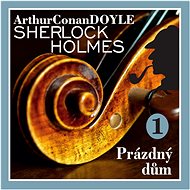 Sherlock Holmes – Prázdný dům - Arthur Conan Doyle