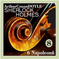 Sherlock Holmes – Šest Napoleonů - Arthur Conan Doyle