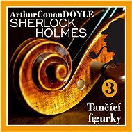Sherlock Holmes – Tančící figurky - Arthur Conan Doyle
