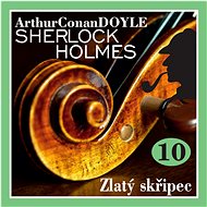 Sherlock Holmes – Zlatý skřipec - Arthur Conan Doyle