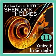 Sherlock Holmes – Zmizelý hráč ragby - Arthur Conan Doyle