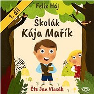 Školák Kája Mařík 1 - Felix Háj