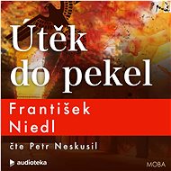 Útěk do pekel - František Niedl