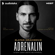Adrenalin: O čem jsem ještě nevyprávěl - Zlatan Ibrahimović