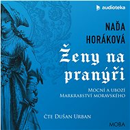 Ženy na pranýři - Naďa Horáková