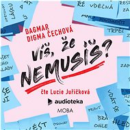 Víš, že nemusíš? - Dagmar Digma Čechová