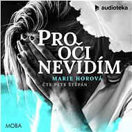 Pro oči nevidím - Marie Horová
