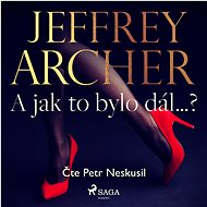 A jak to bylo dál...? - Jeffrey Archer