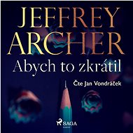 Abych to zkrátil - Jeffrey Archer