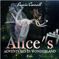 Alice’s Adventures in Wonderland - Lewis Carroll