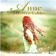 Anne of Green Gables - Lucy Maud Montgomery
