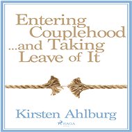 Entering Couplehood...and Taking Leave of It - Kirsten Ahlburg