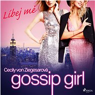 Gossip Girl 1: Líbej mě - Cecily von Ziegesar