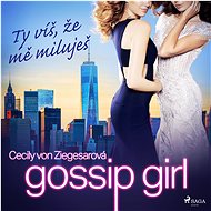 Gossip Girl 2: Ty víš, že mě miluješ - Cecily von Ziegesar