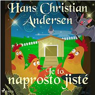 Je to naprosto jisté - Hans Christian Andersen