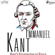 Kant’s Foundations of Ethics - Immanuel Kant