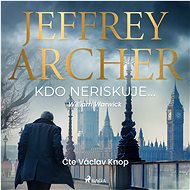 Kdo neriskuje... - Jeffrey Archer