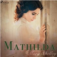 Mathilda - Mary Shelley