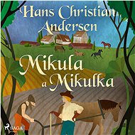 Mikula a Mikulka - Hans Christian Andersen