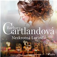 Nezkrotná Lorinda - Barbara Cartland