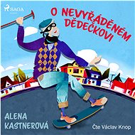 O nevyřáděném dědečkovi - Alena Kastnerová