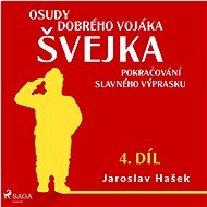 Osudy dobrého vojáka Švejka – Pokračování slavného výprasku - Jaroslav Hašek