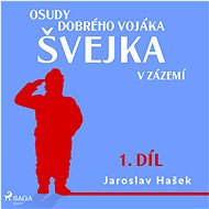 Osudy dobrého vojáka Švejka – V zázemí - Jaroslav Hašek