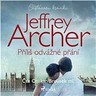 Příliš odvážné přání - Jeffrey Archer