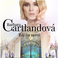 Ráj na zemi - Barbara Cartland