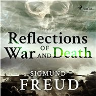 Reflections of War and Death - Sigmund Freud