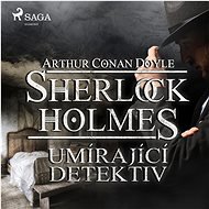 Sherlock Holmes – Umírající detektiv - Arthur Conan Doyle