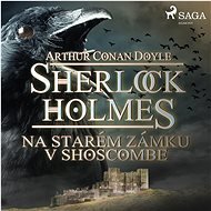 Sherlock Holmes: Na starém zámku v Shoscombe - Arthur Conan Doyle