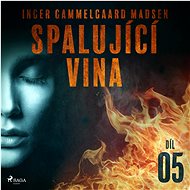 Spalující vina - 5. díl - Inger Gammelgaard Madsen