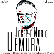 Uemura’s Reflections on the Mind of Plato - Joseph Norio Uemura
