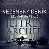 Vězeňský deník I – Belmarsh: Peklo - Jeffrey Archer