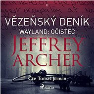 Vězeňský deník II – Wayland: Očistec - Jeffrey Archer