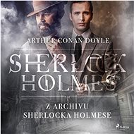 From the Sherlock Holmes Archives - Arthur Conan Doyle