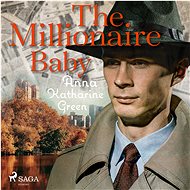 The Millionaire Baby - Anna Katharine Green
