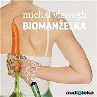 Biomanželka - Michal Viewegh