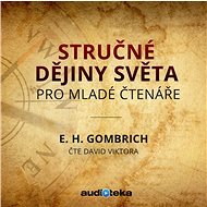 Stručné dějiny světa pro mladé čtenáře - Ernst Hans Gombrich