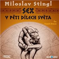 Sex v pěti dílech světa - Miloslav Stingl