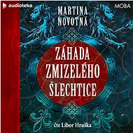 Záhada zmizelého šlechtice - Martina Novotná