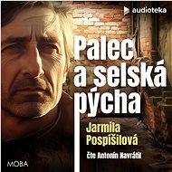 Palec a selská pýcha - Jarmila Pospíšilová