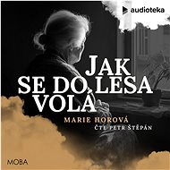 Jak se do lesa volá - Marie Horová
