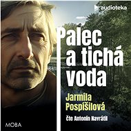 Palec a tichá voda - Jarmila Pospíšilová