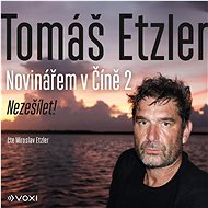 Novinářem v Číně 2: Nezešílet! - Tomáš Etzler