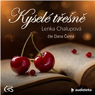 Kyselé třešně - Lenka Chalupová